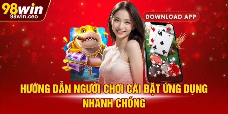 Hướng dẫn người chơi cài đặt ứng dụng nhanh chóng