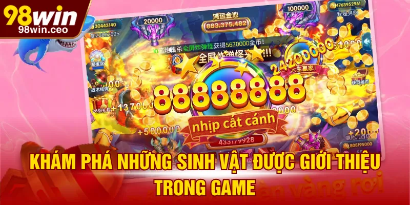 Khám phá những sinh vật được giới thiệu trong game