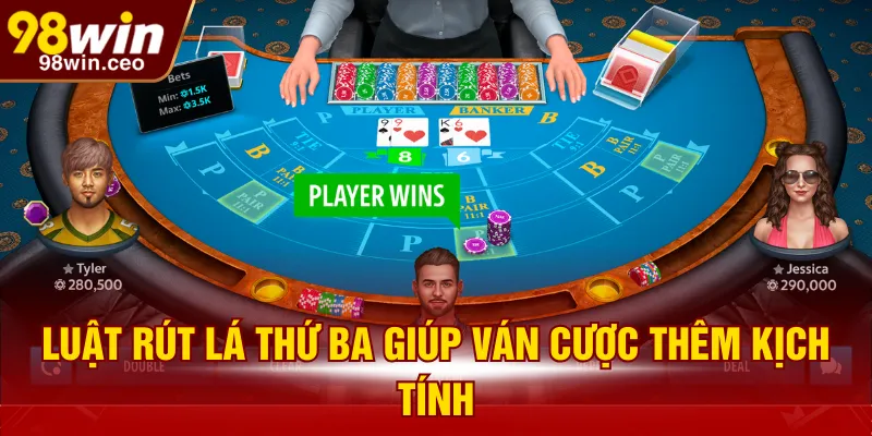 Luật rút lá thứ ba giúp ván cược thêm kịch tính