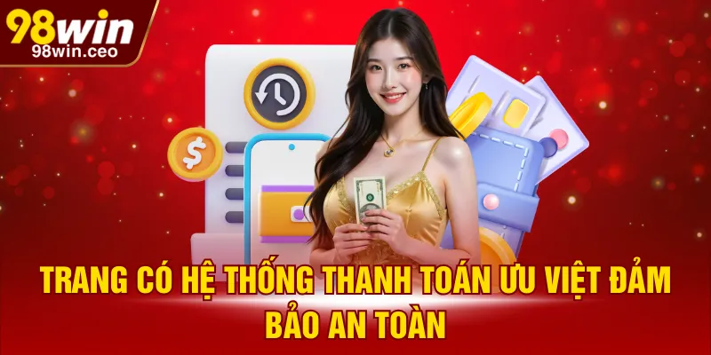 Trang có hệ thống thanh toán ưu việt đảm bảo an toàn